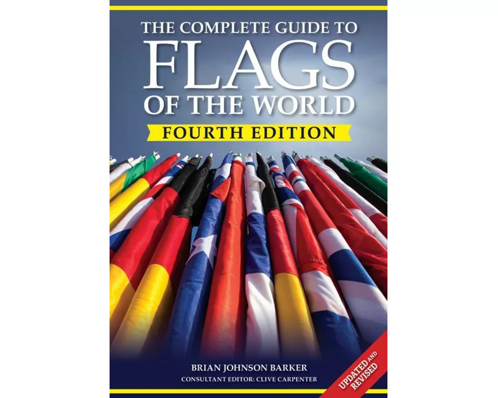 The Complete Guide to Flags of the World, 4th Edition