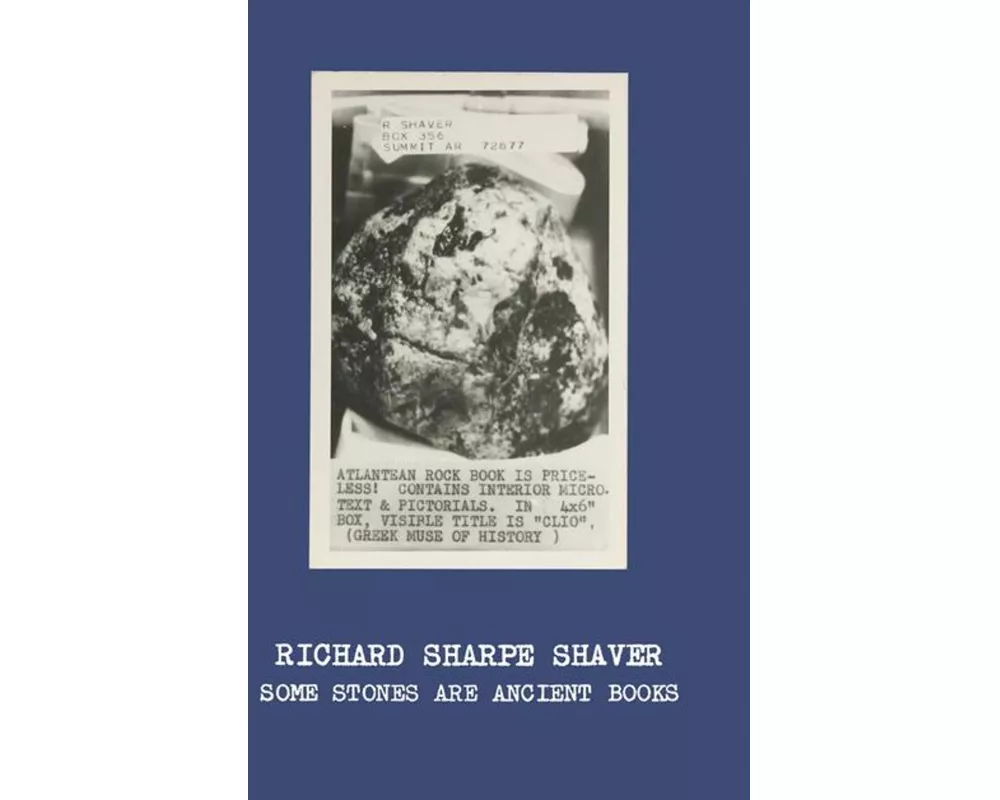 Richard Sharpe Shaver: Some Stones Are Ancient Books
