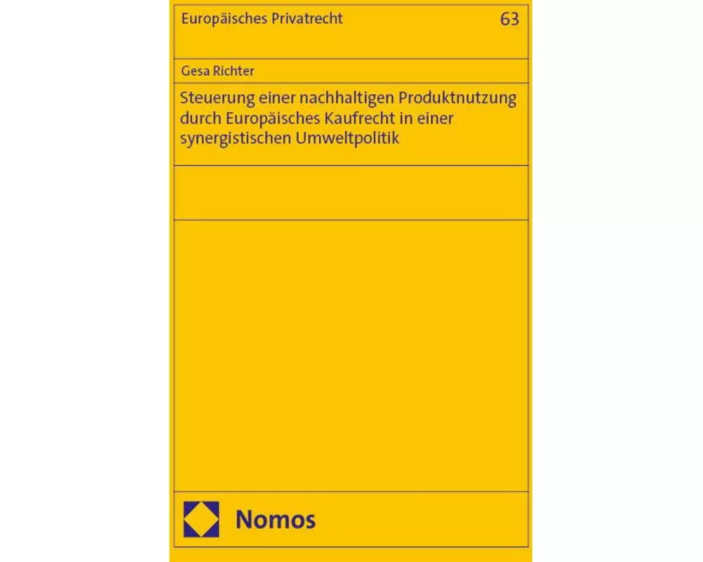 Steuerung einer nachhaltigen Produktnutzung durch Europäisches Kaufrecht in einer synergistischen Umweltpolitik