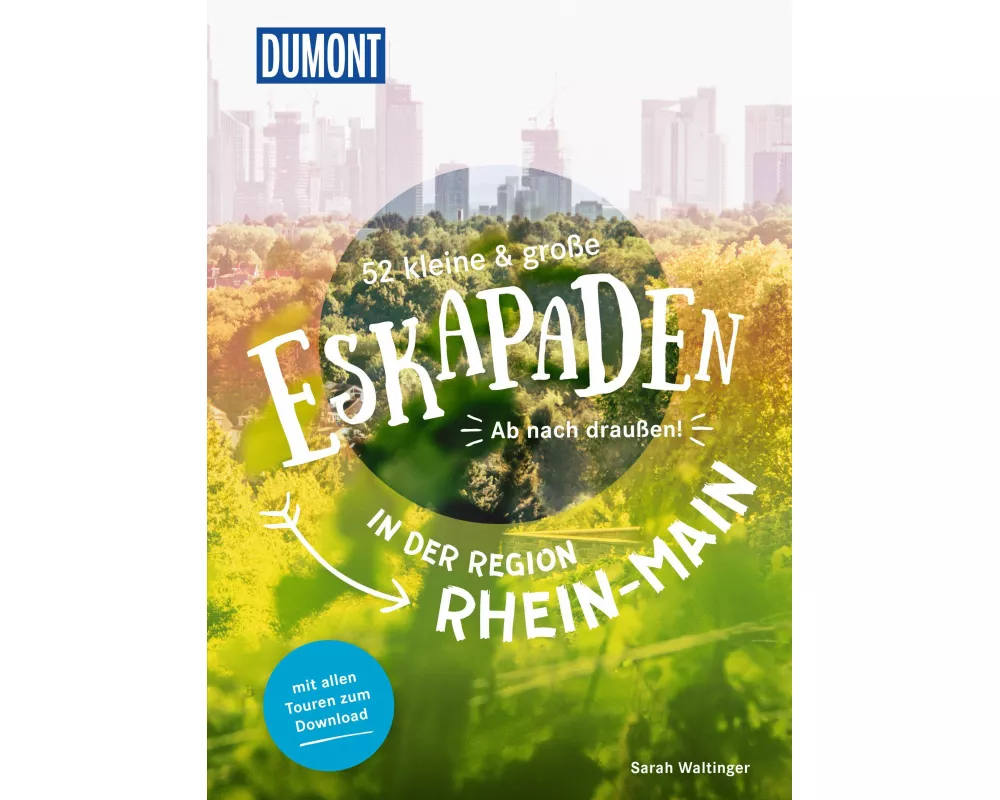 52 kleine & große Eskapaden in der Region Rhein-Main