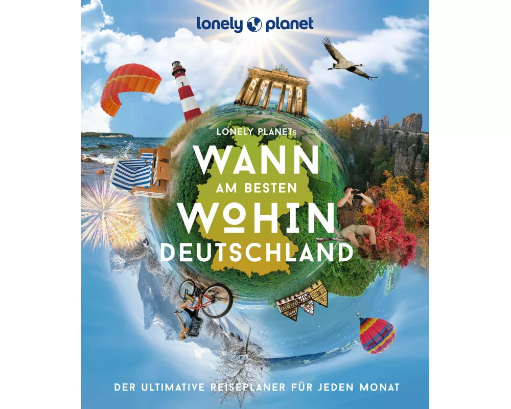 LONELY PLANET Bildband Wann am besten wohin Deutschland