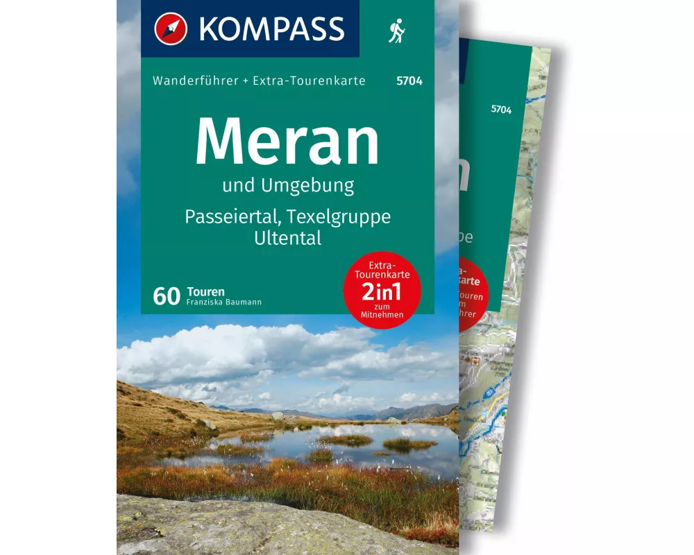 KOMPASS Wanderführer Meran und Umgebung, Passeiertal, Texelgruppe, Ultental, 60 Touren mit Extra-Tourenkarte