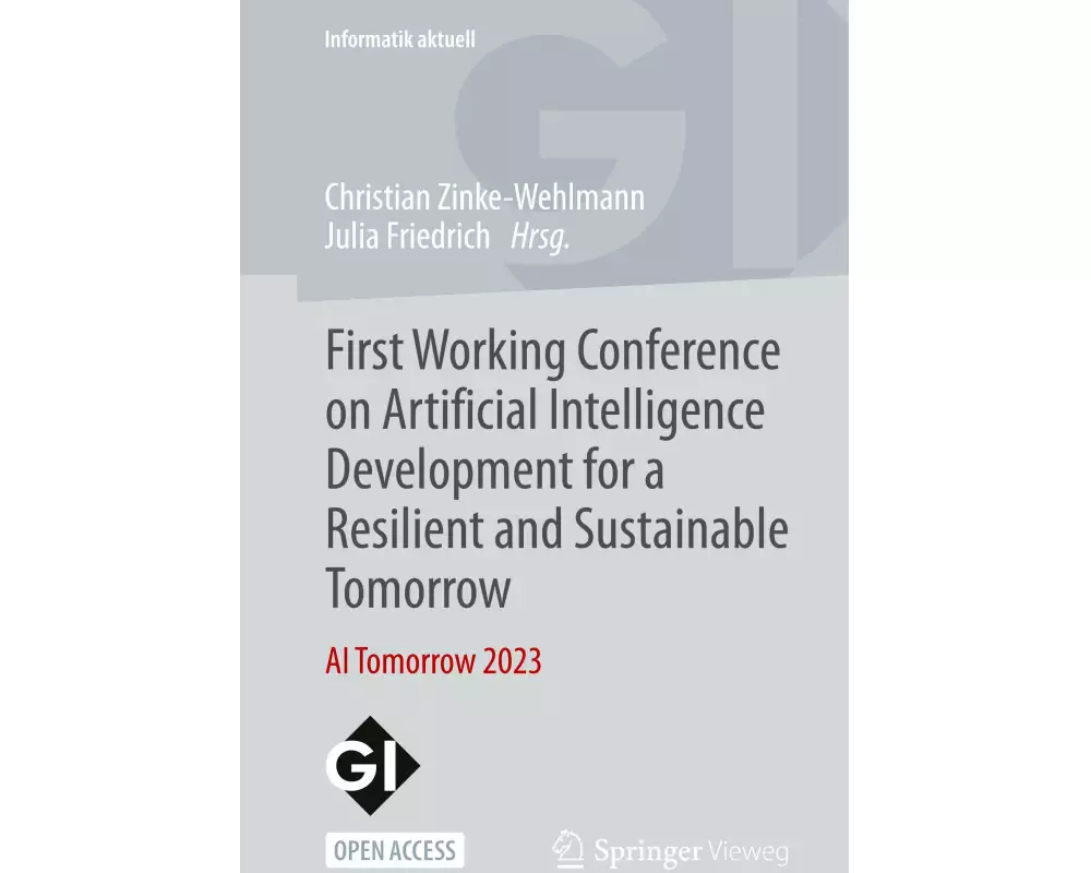 First Working Conference on Artificial Intelligence Development for a Resilient and Sustainable Tomorrow