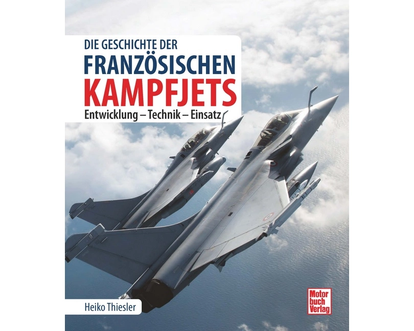 Die Geschichte der französischen Kampfjets