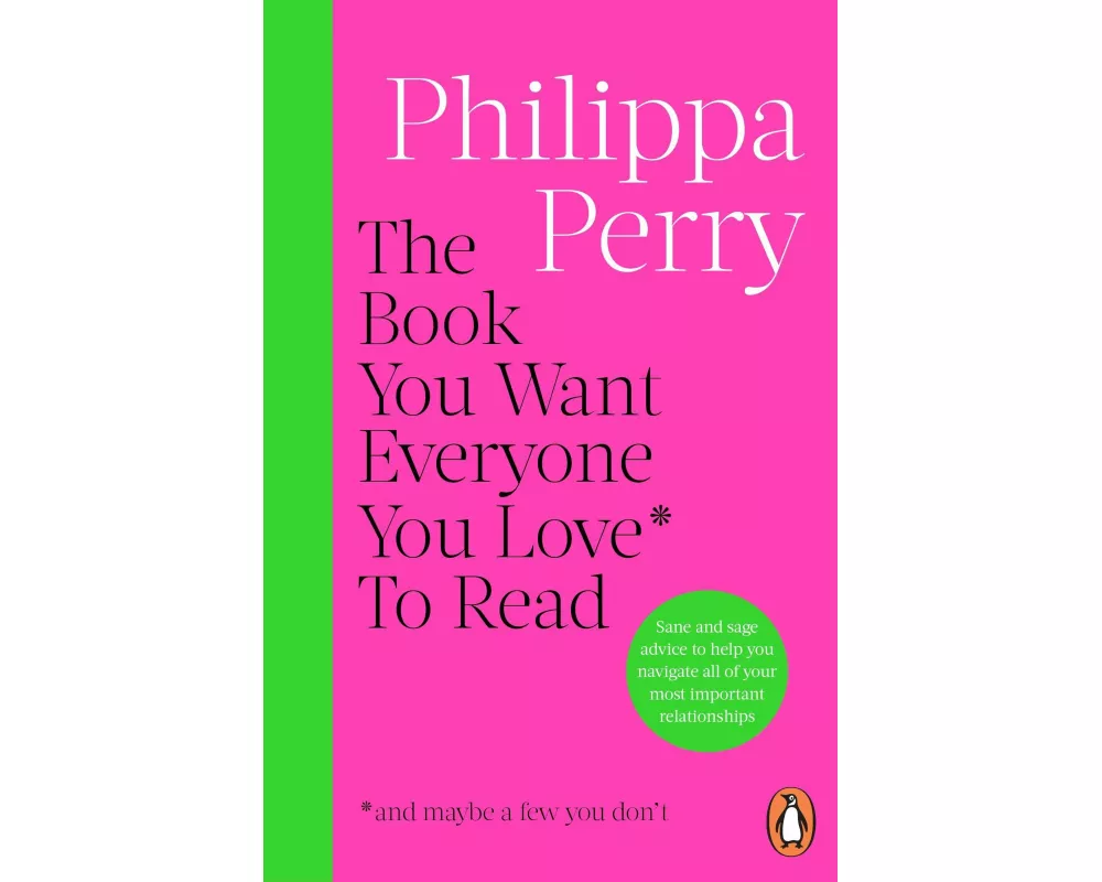 The Book You Want Everyone You Love* To Read *(and maybe a few you don’t)