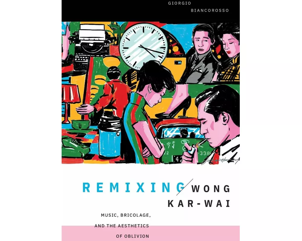 Remixing Wong Kar-Wai