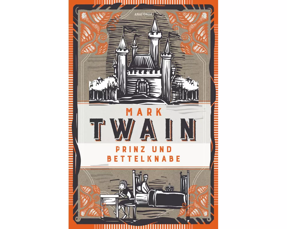 Prinz und Bettelknabe. Vollständige, ungekürzte Ausgabe