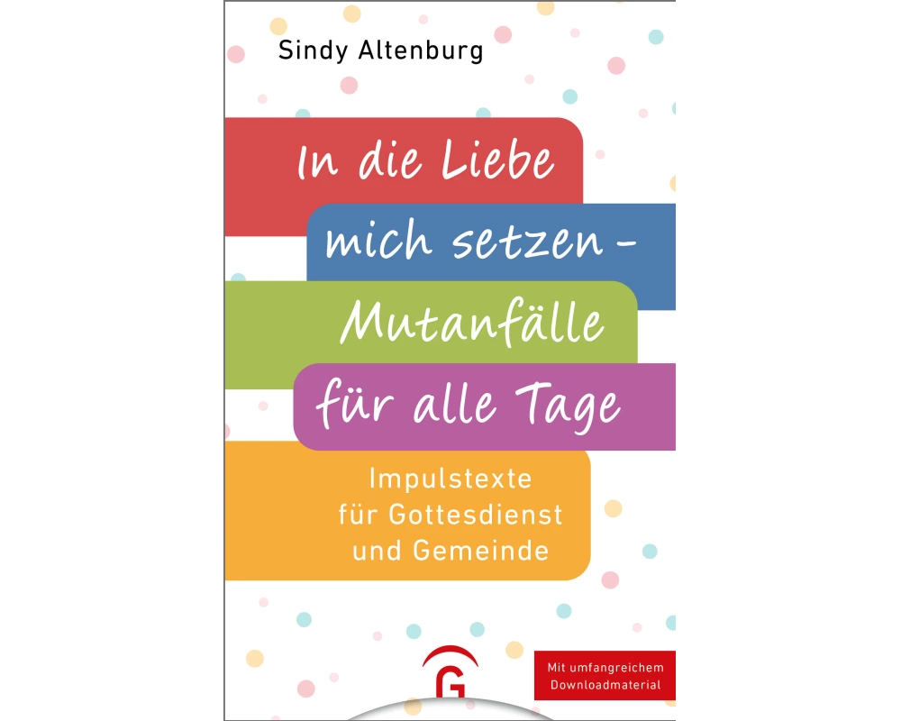 In die Liebe mich setzen - Mutanfälle für alle Tage