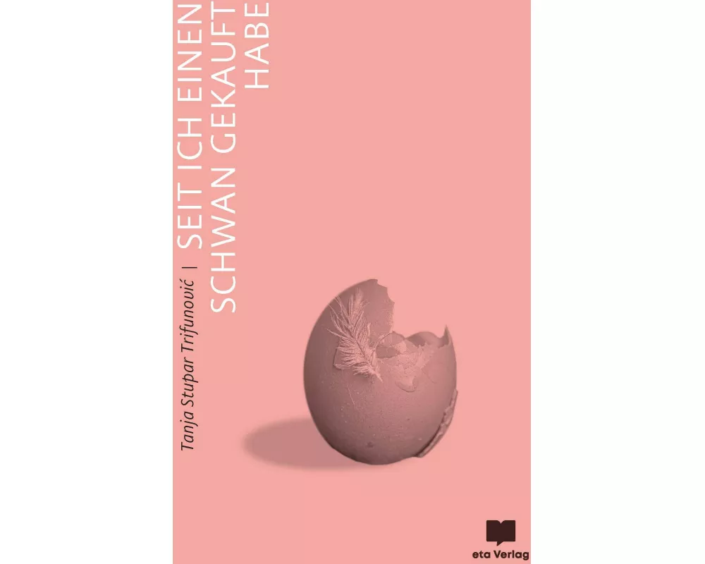 Seit ich einen Schwan gekauft habe