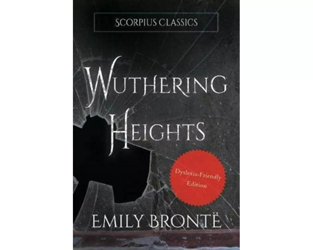 Wuthering Heights (Dyslexia-friendly edition)