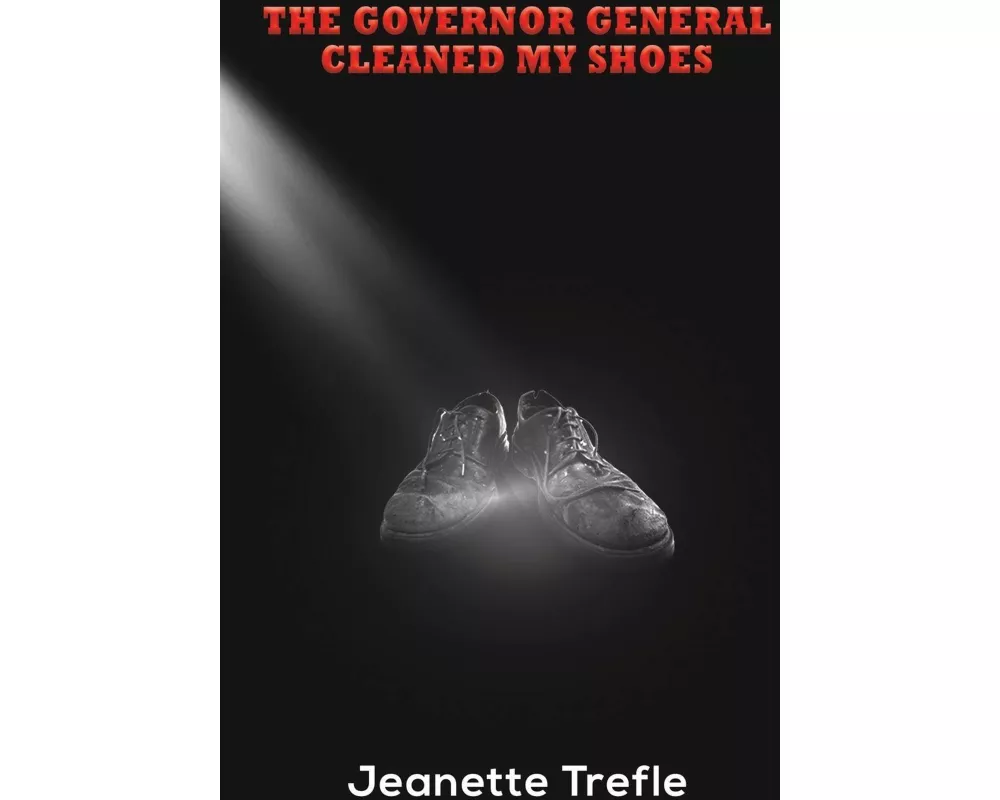 The Governor General Cleaned My Shoes