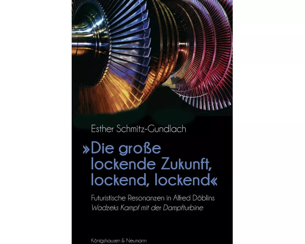 »Die große lockende Zukunft, lockend, lockend«
