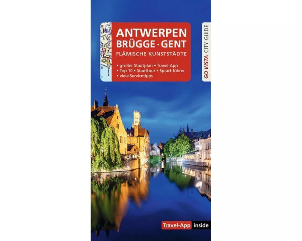 GO VISTA: Reiseführer Antwerpen · Brügge · Gent