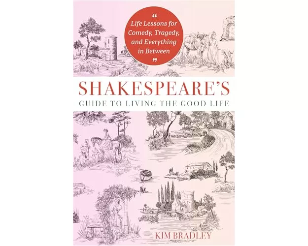 Shakespeare'S Guide to Living the Good Life