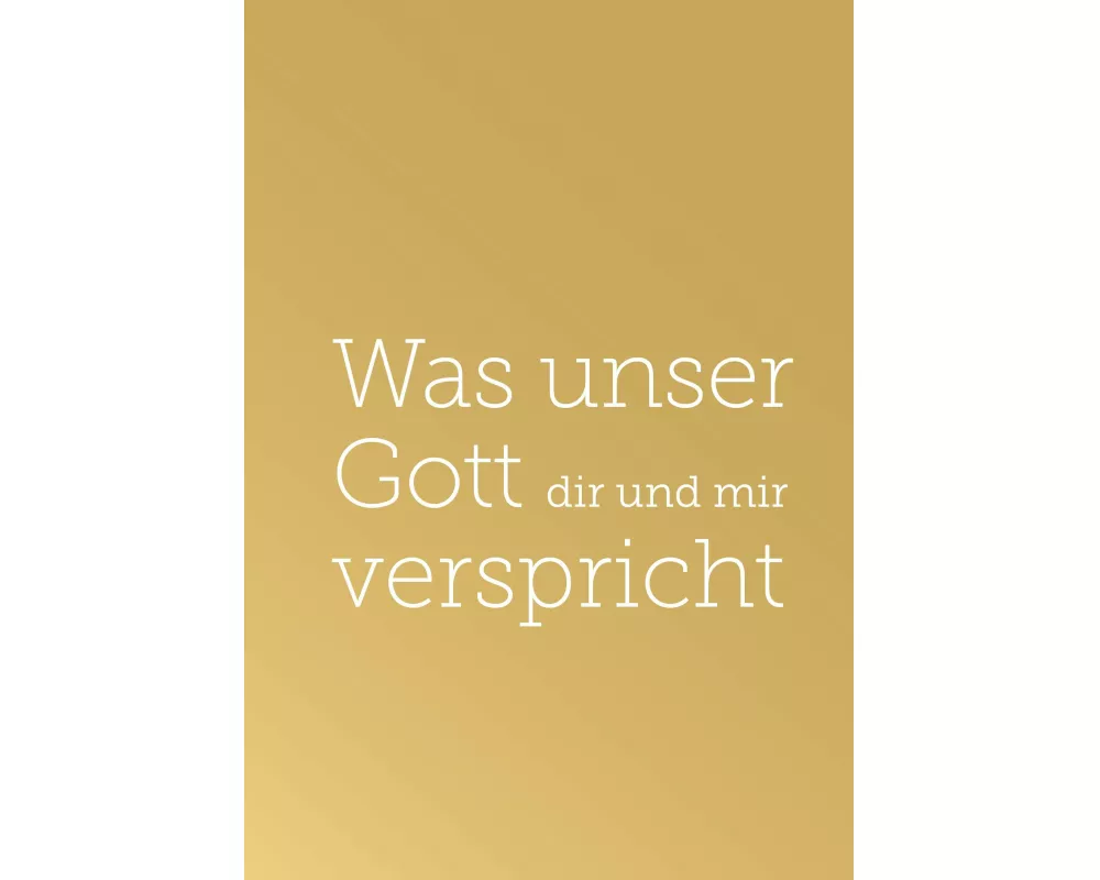 Was unser Gott dir und mir verspricht