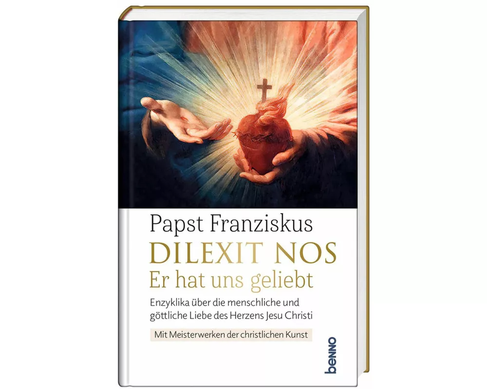 Dilexit nos. Er hat uns geliebt