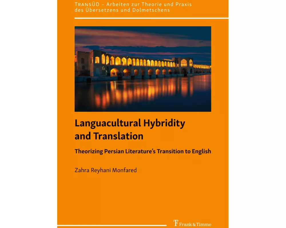 Languacultural Hybridity and Translation: Theorizing Persian Literature's Transition to English