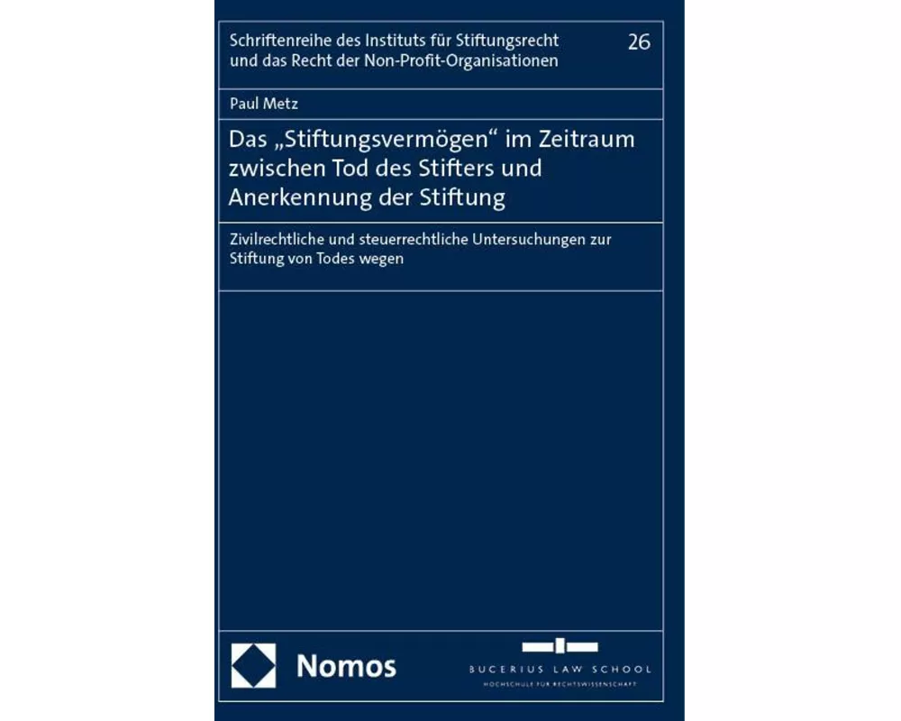 Das "Stiftungsvermögen" im Zeitraum zwischen Tod des Stifters und Anerkennung der Stiftung