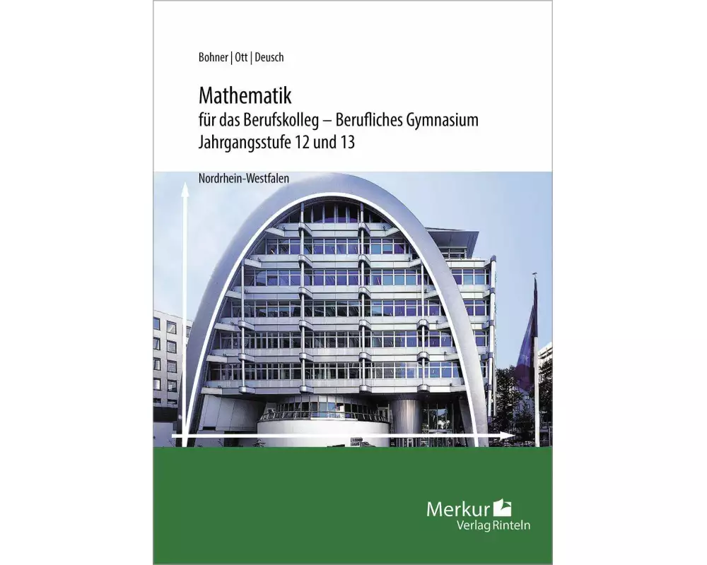 Mathematik für das Berufskolleg - Berufliches Gymnasium. Jahrgangsstufen 12 und 13. Nordrhein-Westfalen (NRW)