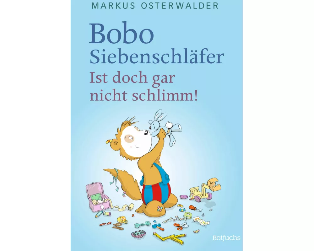 Bobo Siebenschläfer: Ist doch gar nicht schlimm!