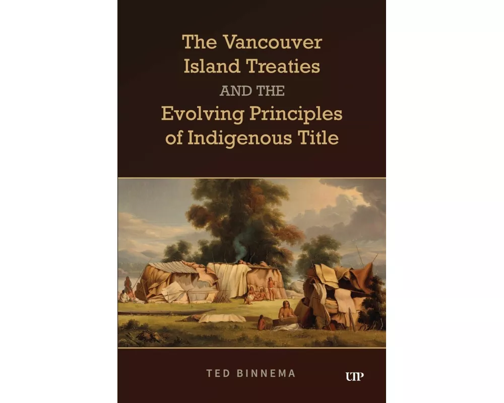 The Vancouver Island Treaties and the Evolving Principles of Indigenous Title