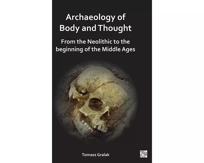 Archaeology of Body and Thought