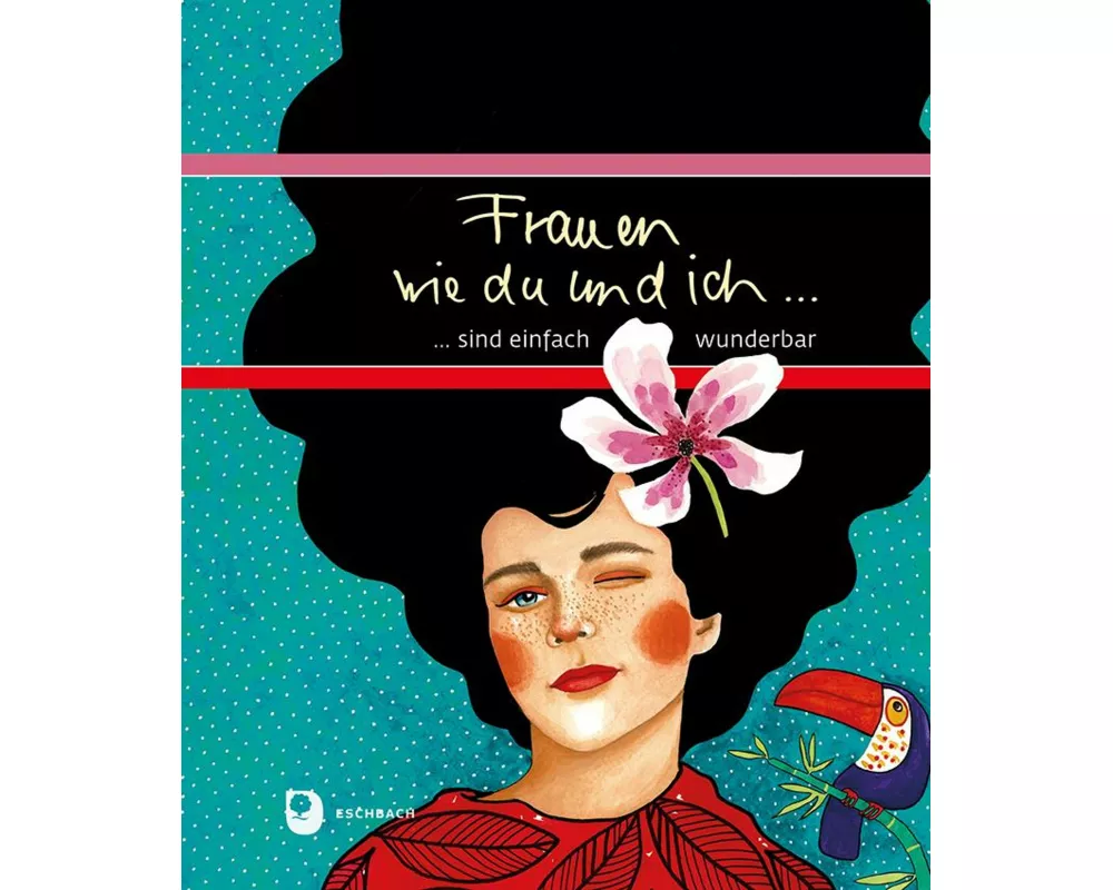 Frauen wie du und ich sind einfach wunderbar