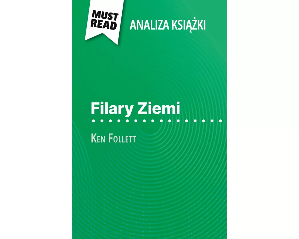 Filary Ziemi ksi¿¿ka Ken Follett (Analiza ksi¿¿ki)