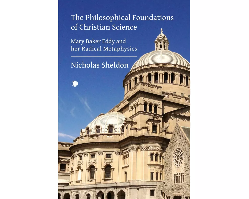 The Philosophical Foundations of Christian Science