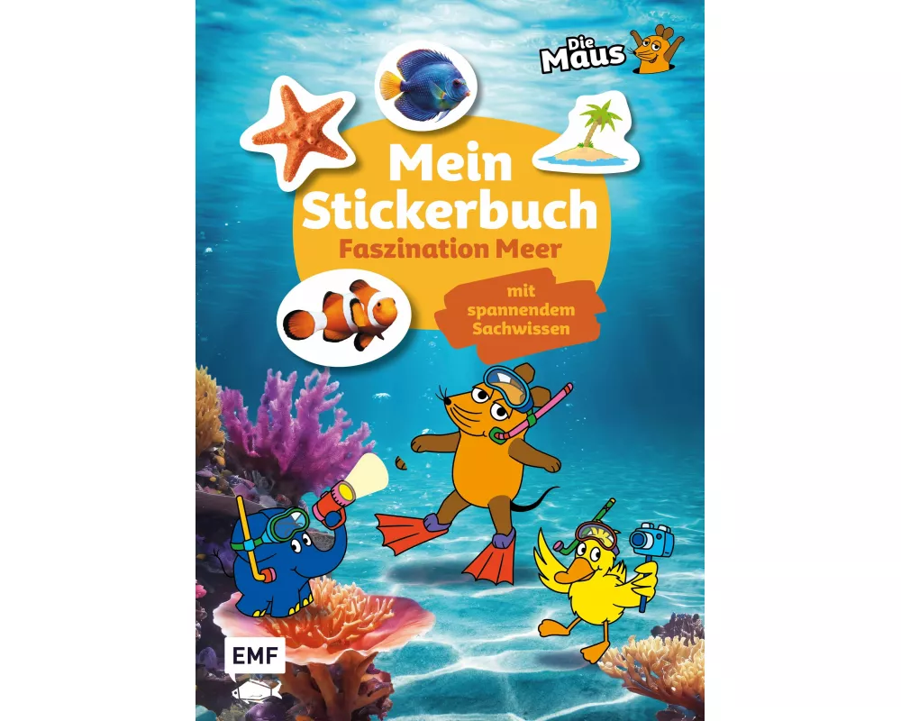 Die Sendung mit der Maus – Mein Stickerbuch mit spannendem Sachwissen: Faszination Meer