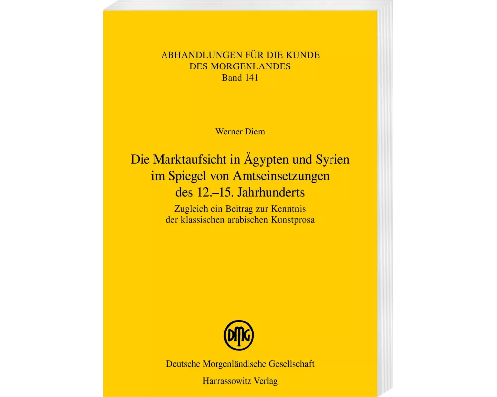 Die Marktaufsicht in Ägypten und Syrien im Spiegel von Amtseinsetzungen des 12.-15. Jahrhunderts