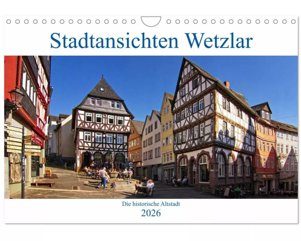 Stadtansichten Wetzlar, die historische Altstadt (Wandkalender 2026 DIN A4 quer), CALVENDO Monatskalender