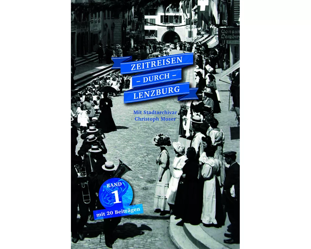 Zeitreisen durch Lenzburg