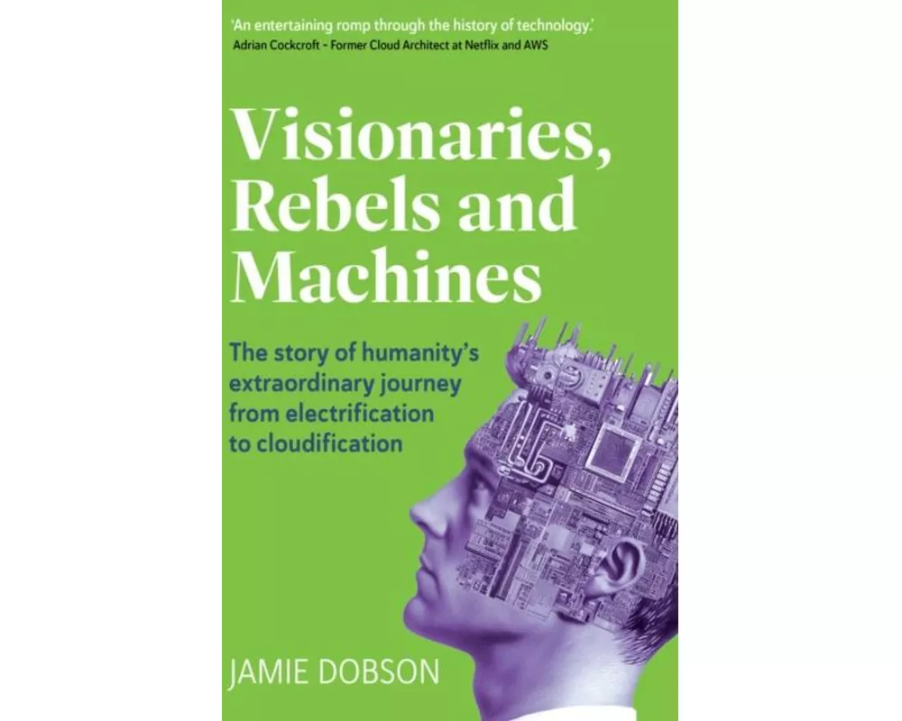 Visionaries, Rebels and Machines