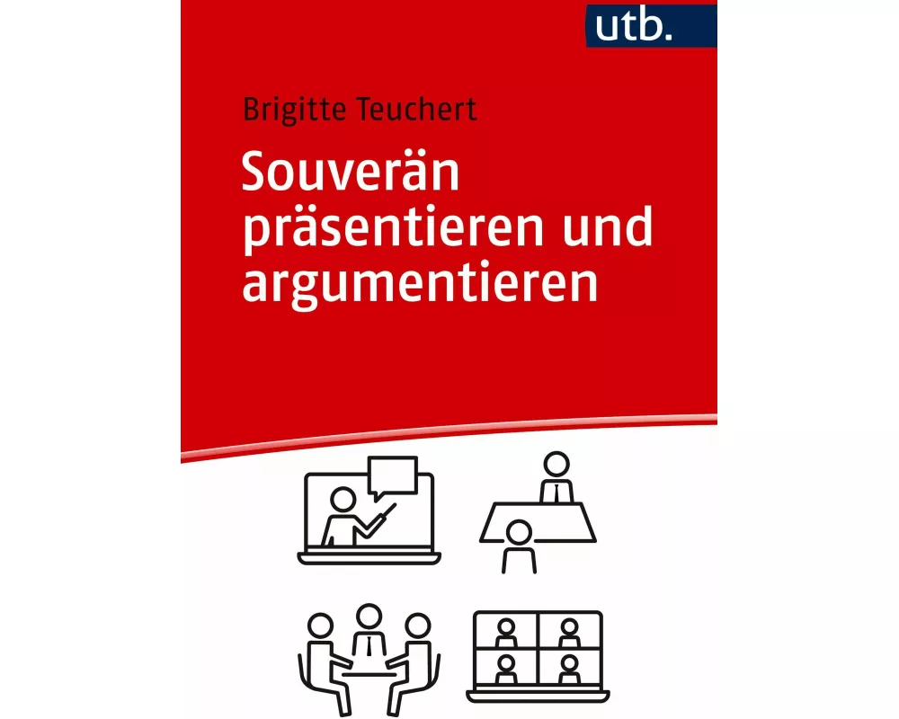 Souverän präsentieren und argumentieren