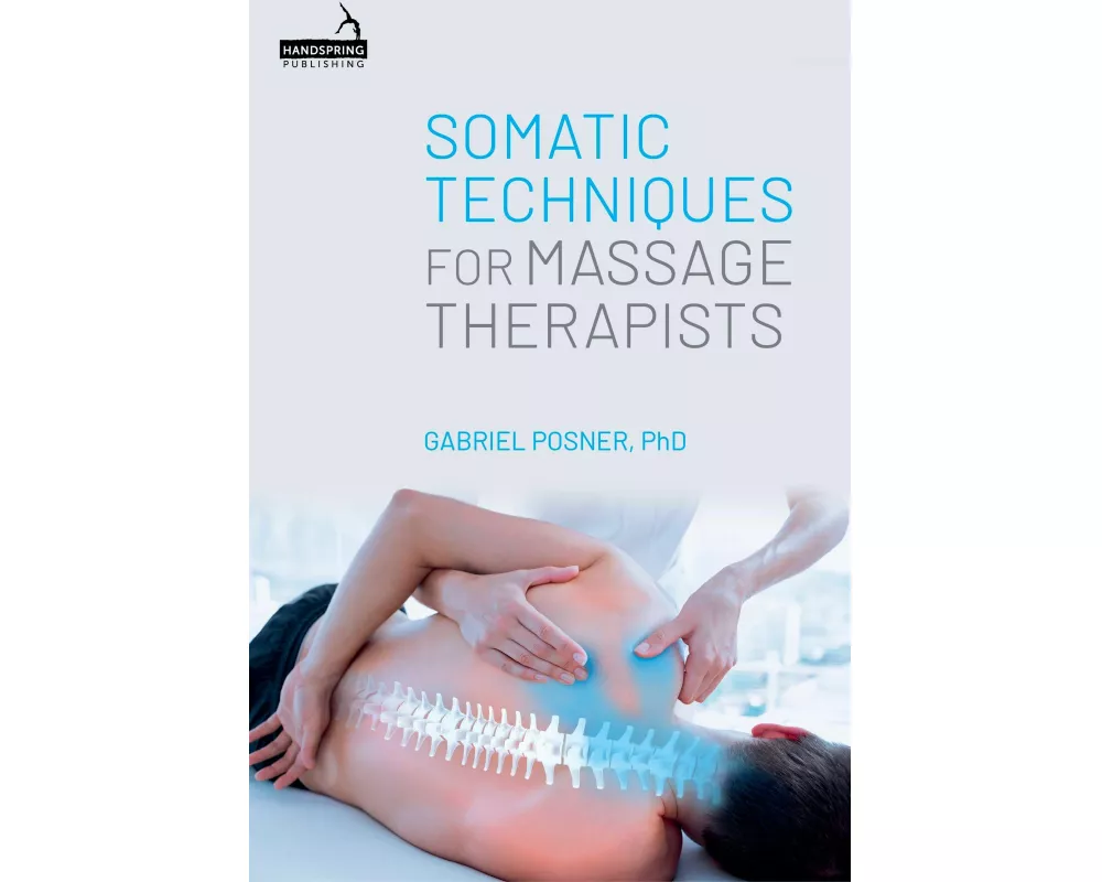 Somatic Techniques for Massage Therapists