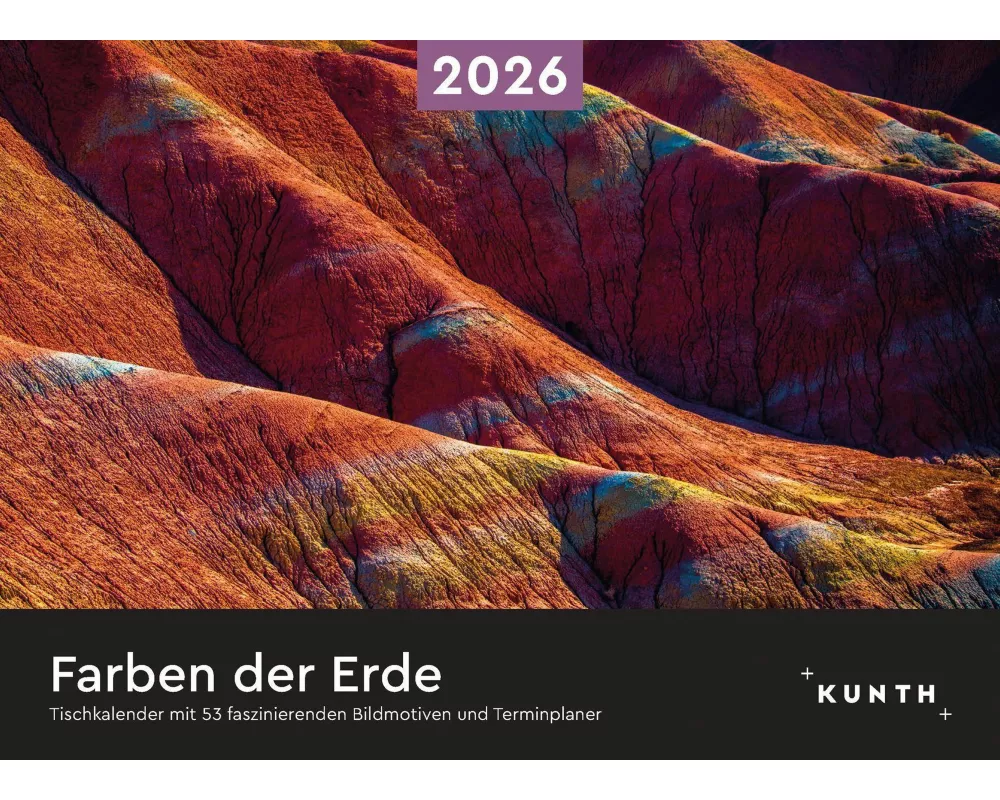 Farben der Erde - KUNTH Tischkalender 2026