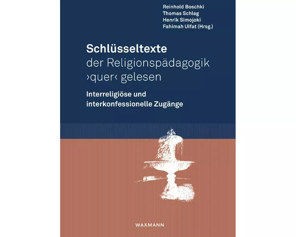 Schlüsseltexte der Religionspädagogik 'quer' gelesen