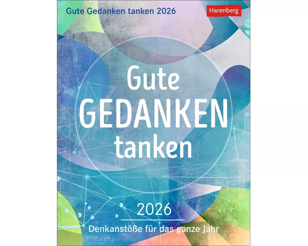 Gute Gedanken tanken Tagesabreißkalender 2026 - Denkanstöße für das ganze Jahr