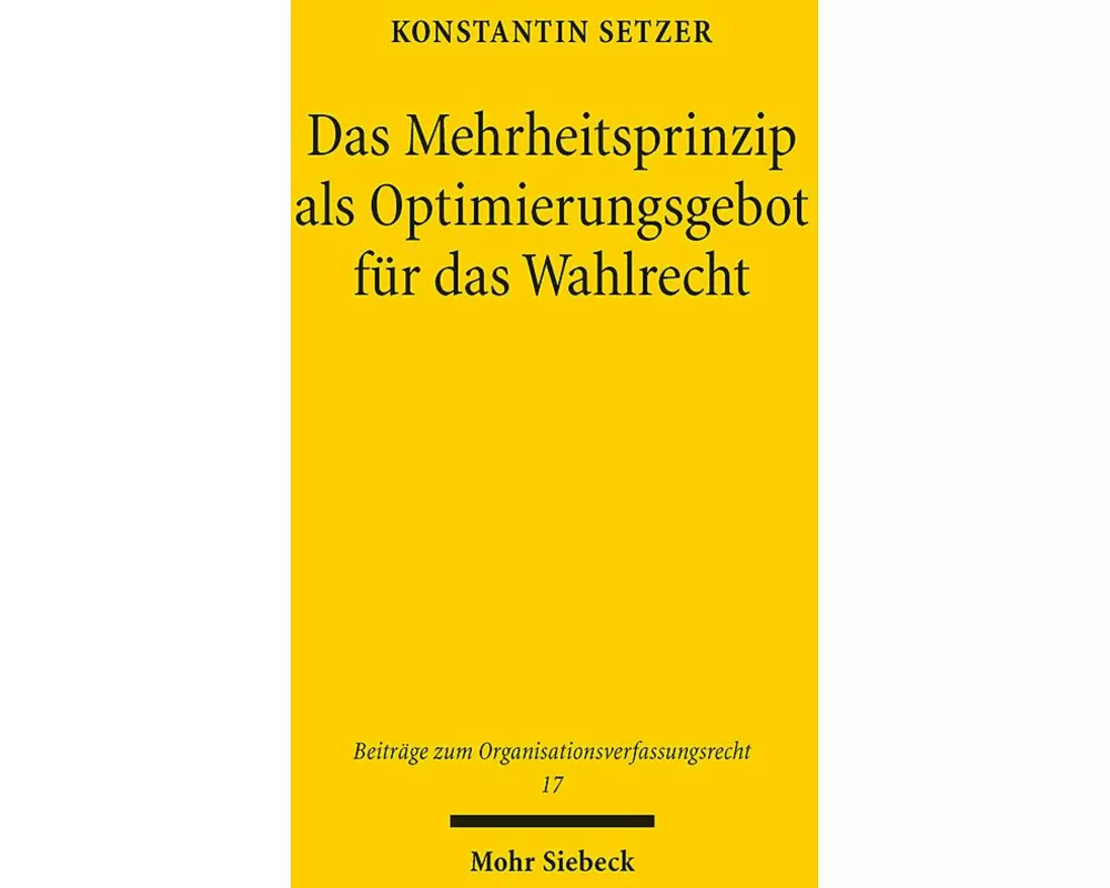 Das Mehrheitsprinzip als Optimierungsgebot für das Wahlrecht