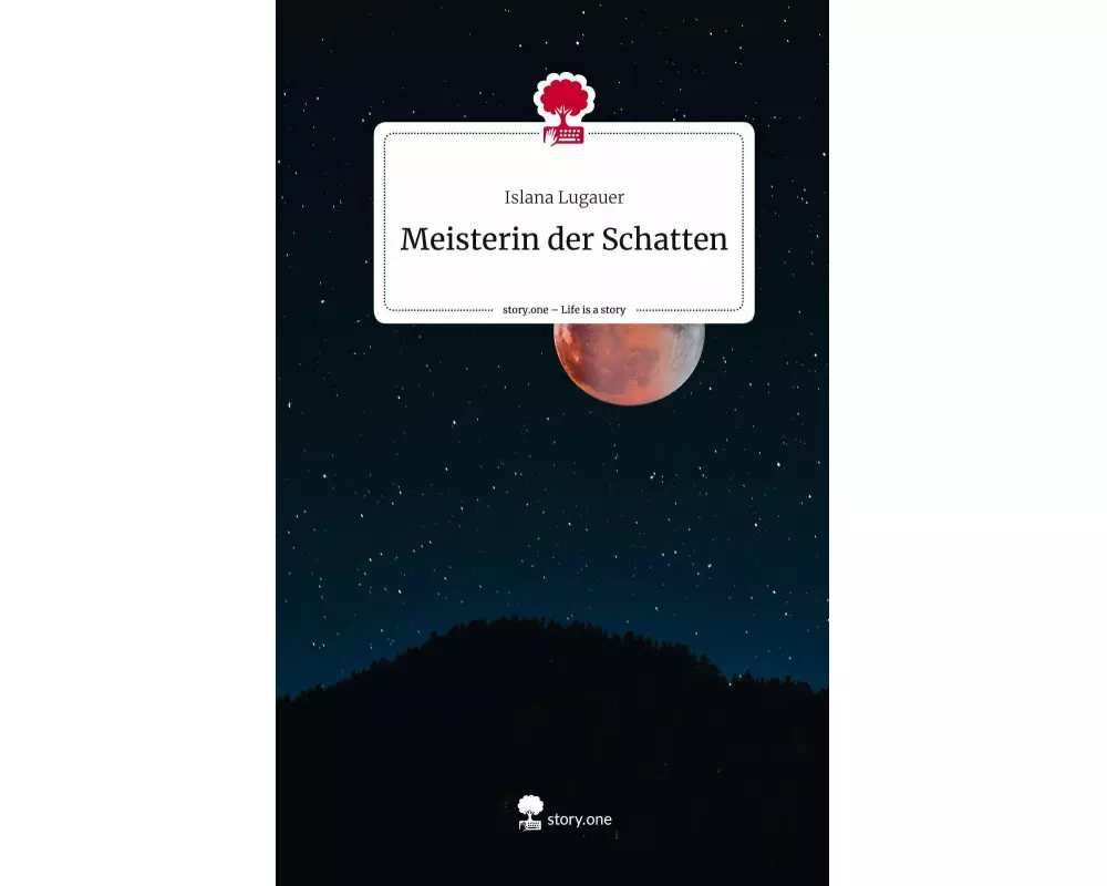 Meisterin der Schatten. Life is a Story - story.one
