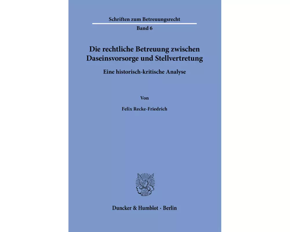 Die rechtliche Betreuung zwischen Daseinsvorsorge und Stellvertretung