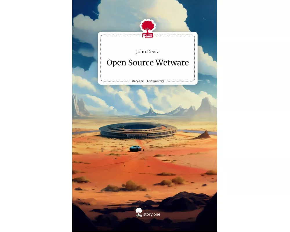 Open Source Wetware. Life is a Story - story.one