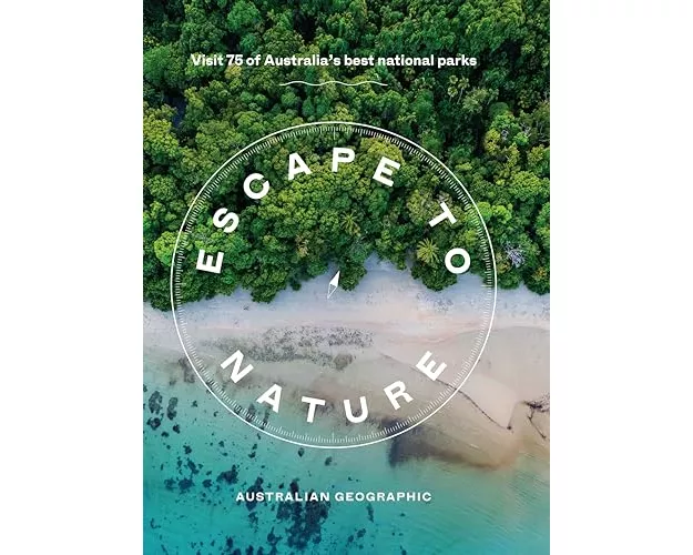 Escape to Nature: Visit 75 of Australia's Best National Parks