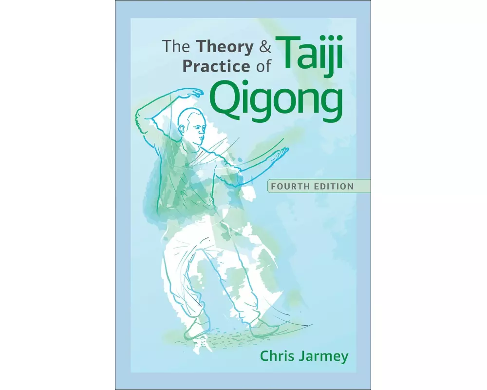 The Theory and Practice of Taiji Qigong