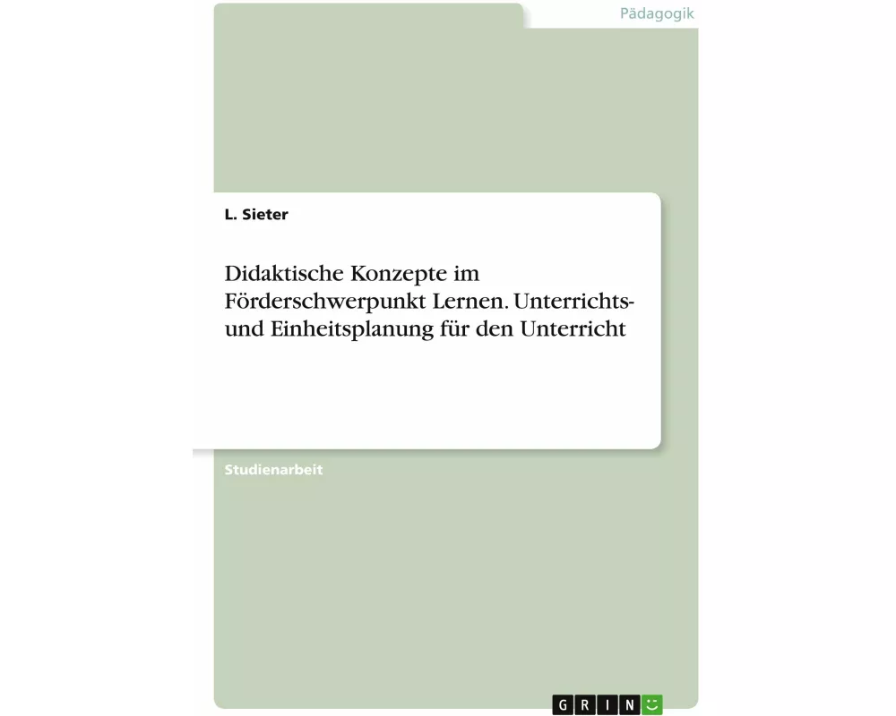 Didaktische Konzepte im Förderschwerpunkt Lernen. Unterrichts- und Einheitsplanung für den Unterricht