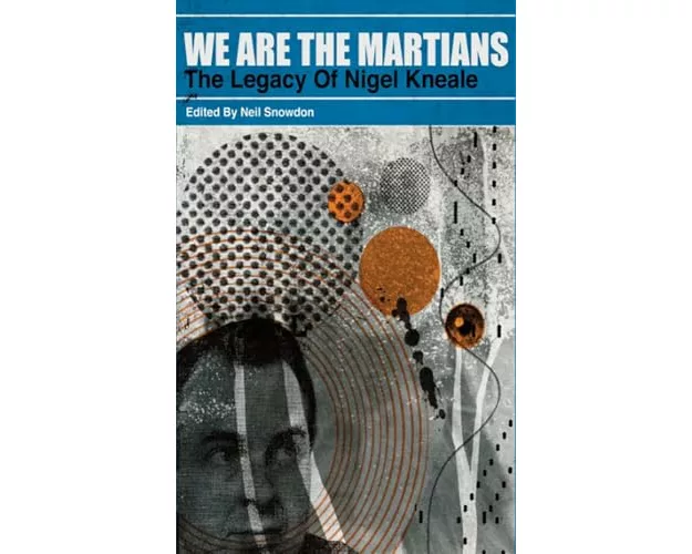 We Are The Martians: The Legacy of Nigel Kneale [trade paperback