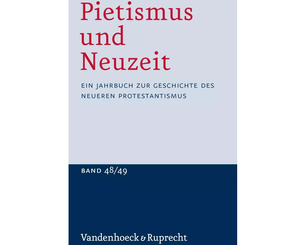 Pietismus und Neuzeit Band 48/49 - 2022/2023