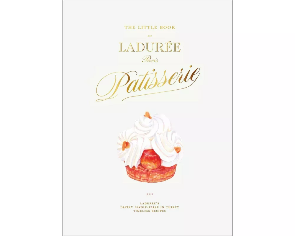 The Little Book of Ladurée: Patisserie