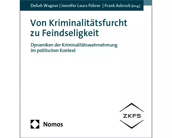 Von Kriminalitätsfurcht zu Feindseligkeit
